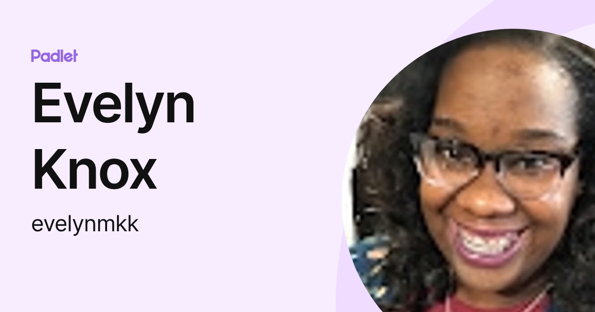 Evelyn Knox (evelynmkk) profile | Padlet