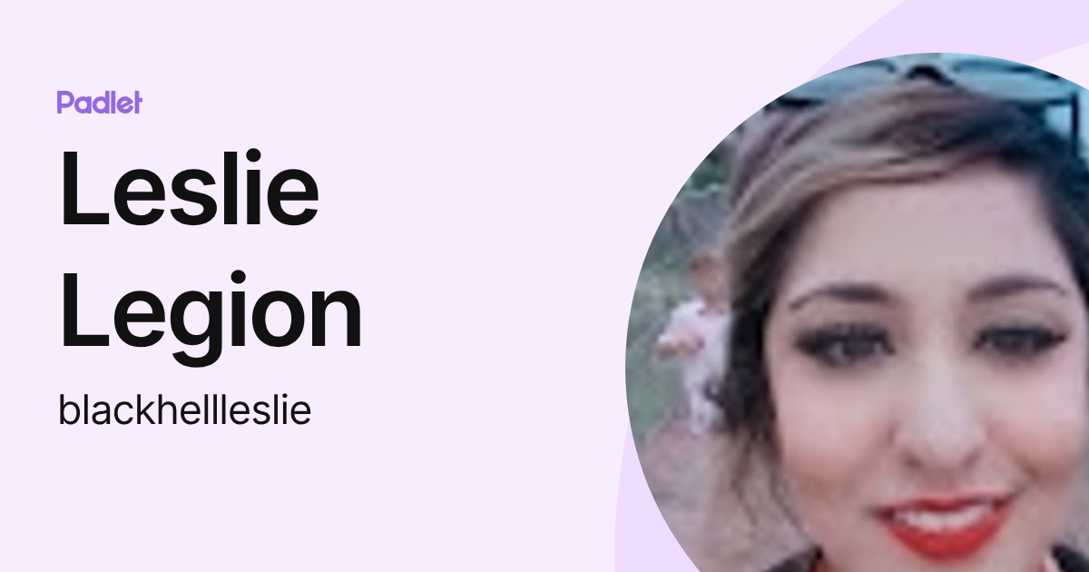 Leslie Legion (blackhellleslie) profile | Padlet