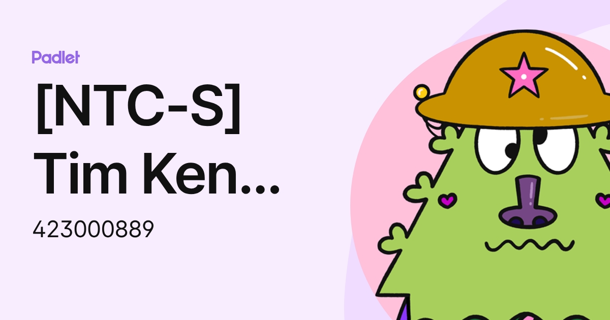 [NTC-S] Tim Kenh Roslin (423000889) profile | Padlet
