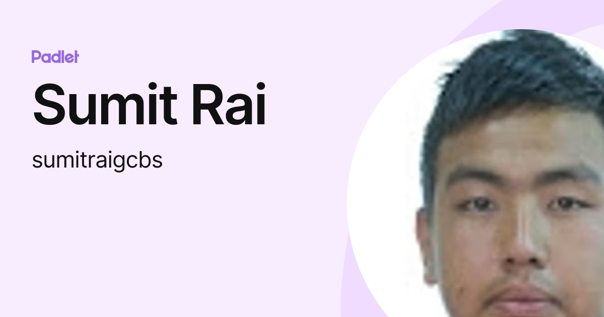 Sumit Rai (sumitraigcbs) profile | Padlet