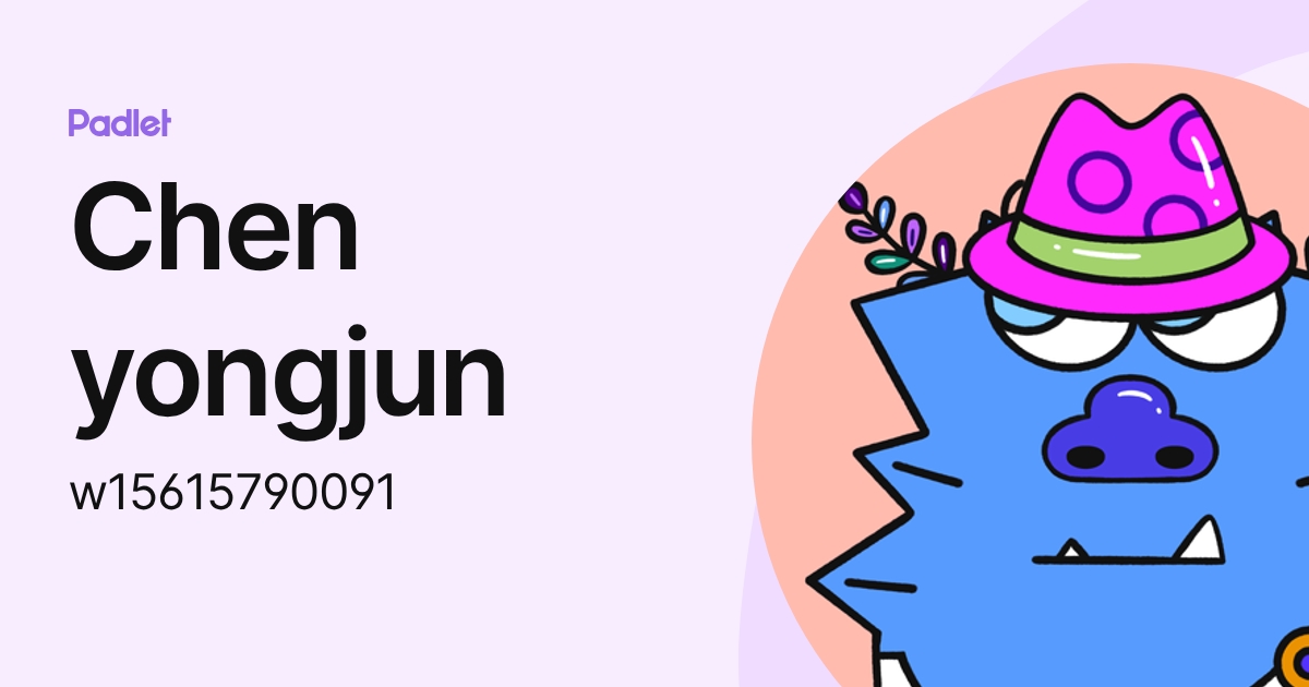 Chen yongjun (w15615790091) profile | Padlet