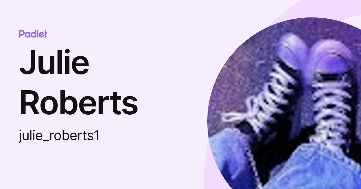 Julie Roberts (julie_roberts1) profile | Padlet