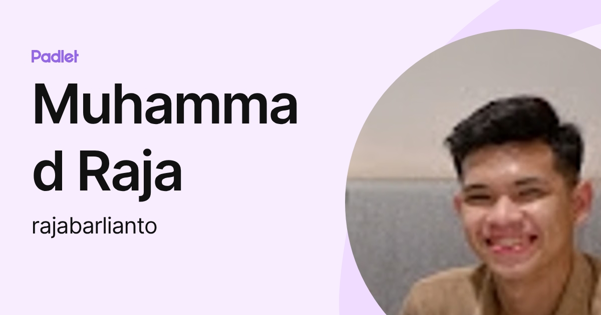 Onmuhammad Raja Muhammad Raja (rajabarlianto) profile | Padlet