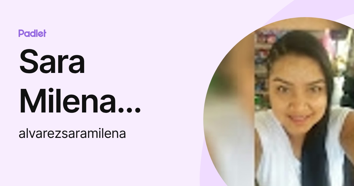 Sara Milena Alvarez (alvarezsaramilena) profile | Padlet