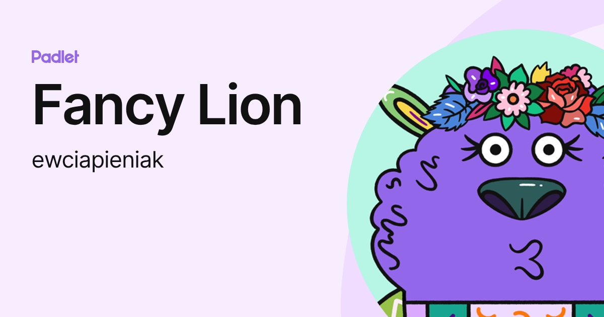 Fancy Lion (ewciapieniak) profile | Padlet