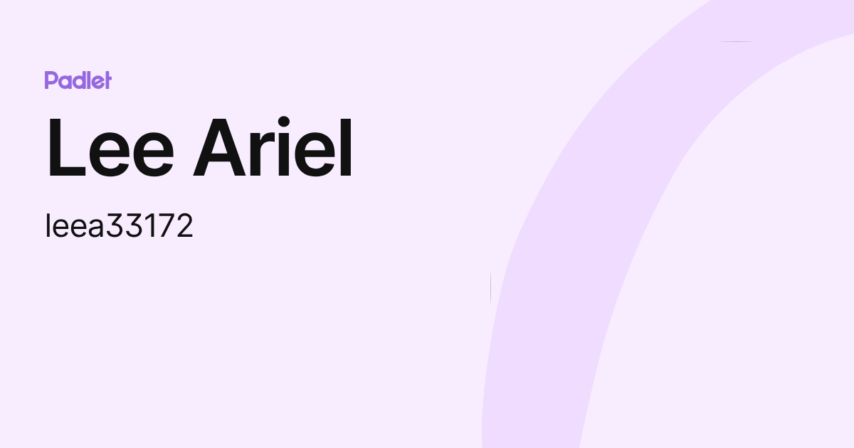 Lee Ariel (leea33172) profile | Padlet