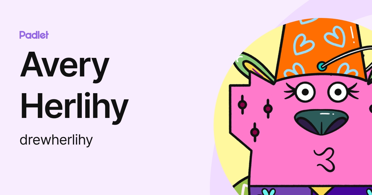 Avery Herlihy (drewherlihy) profile | Padlet