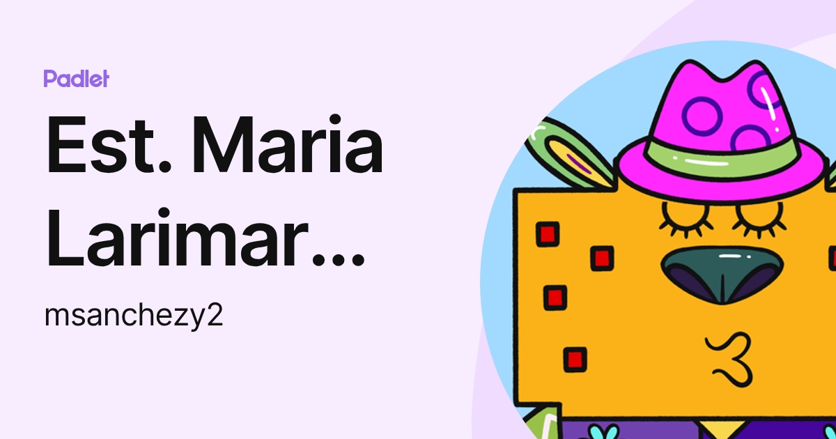 Est. Maria Larimar Sanchez Yagual (msanchezy2) profile | Padlet