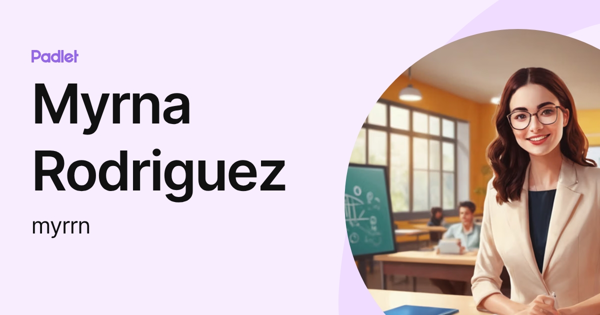 Myrna Rodriguez (myrrn) profile | Padlet