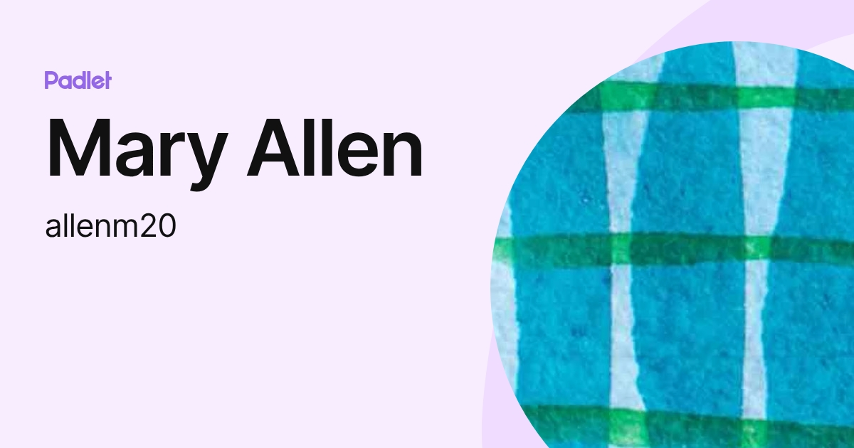 Mary Allen (allenm20) profile | Padlet