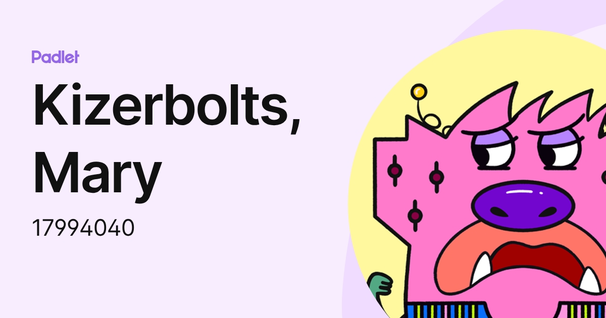 Kizerbolts, Mary (17994040) profile | Padlet