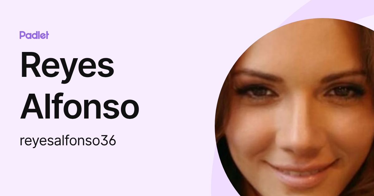 Reyes Alfonso (reyesalfonso36) profile | Padlet