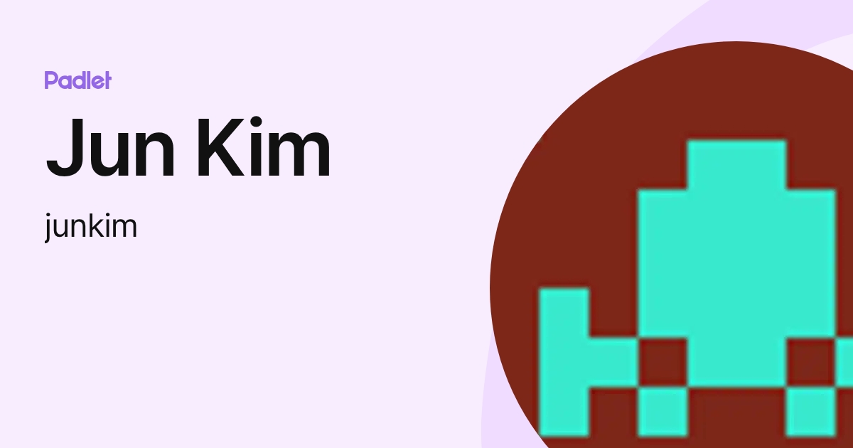 Jun Kim (junkim) profile | Padlet