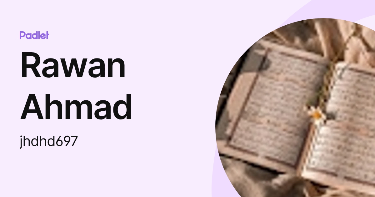 Rawan Ahmad (jhdhd697) profile | Padlet