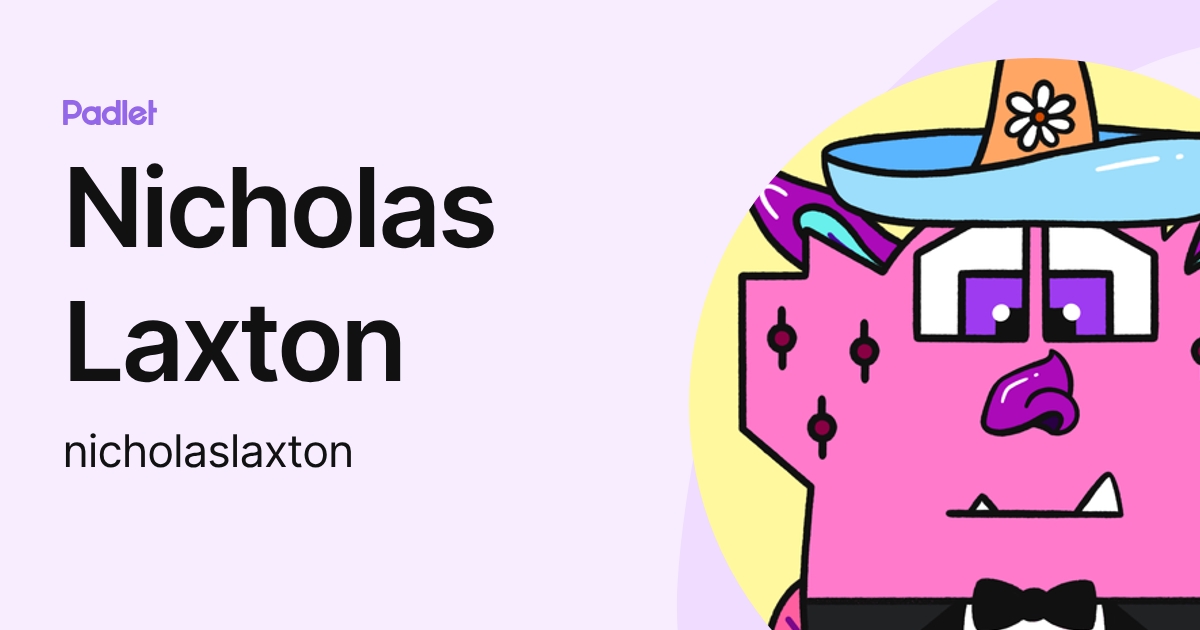 Nicholas Laxton (nicholaslaxton) profile | Padlet