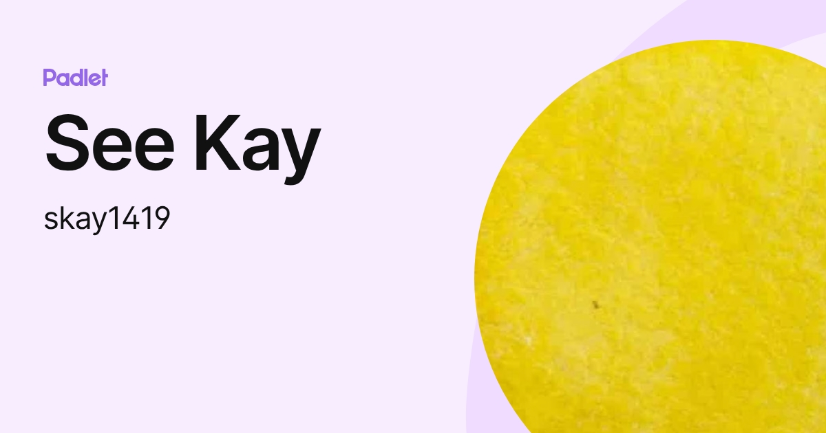 See Kay (skay1419) profile | Padlet