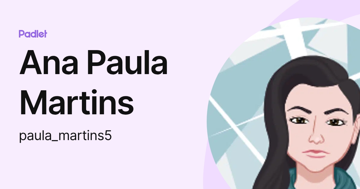 Ana Paula Martins (paula_martins5) perfil | Padlet