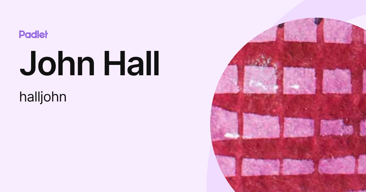 John Hall (halljohn) profile | Padlet