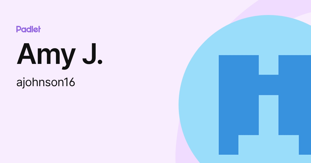 Amy J. (ajohnson16) profile | Padlet