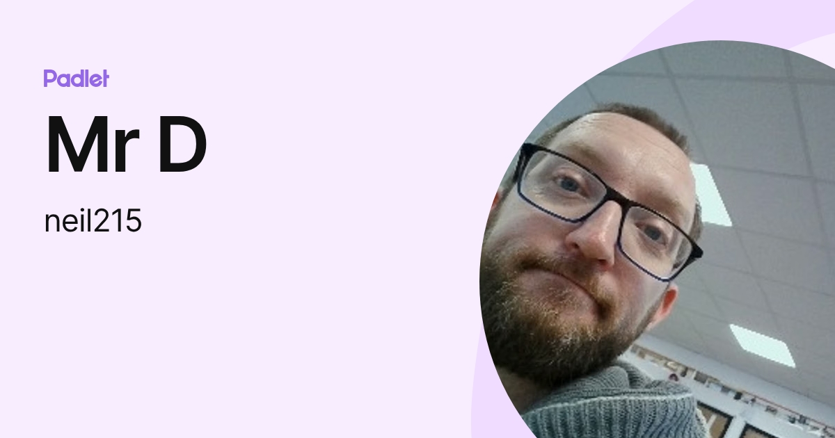 Mr D (neil215) profile | Padlet