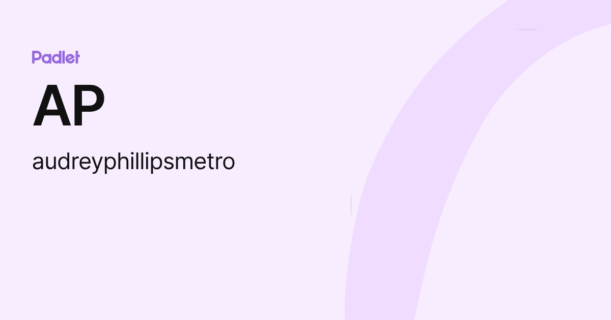 AP (audreyphillipsmetro) profile | Padlet