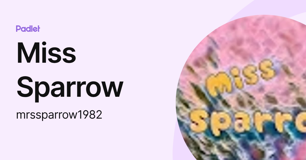 Miss Sparrow (mrssparrow1982) profile | Padlet