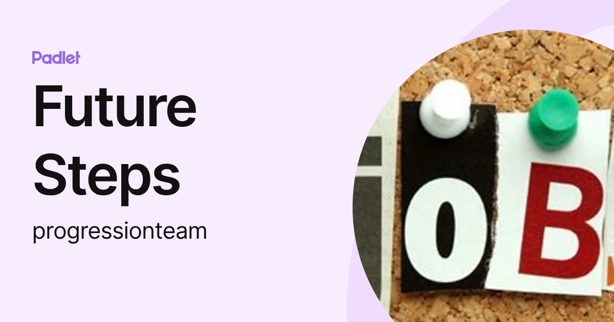 Future Steps (progressionteam) profile | Padlet