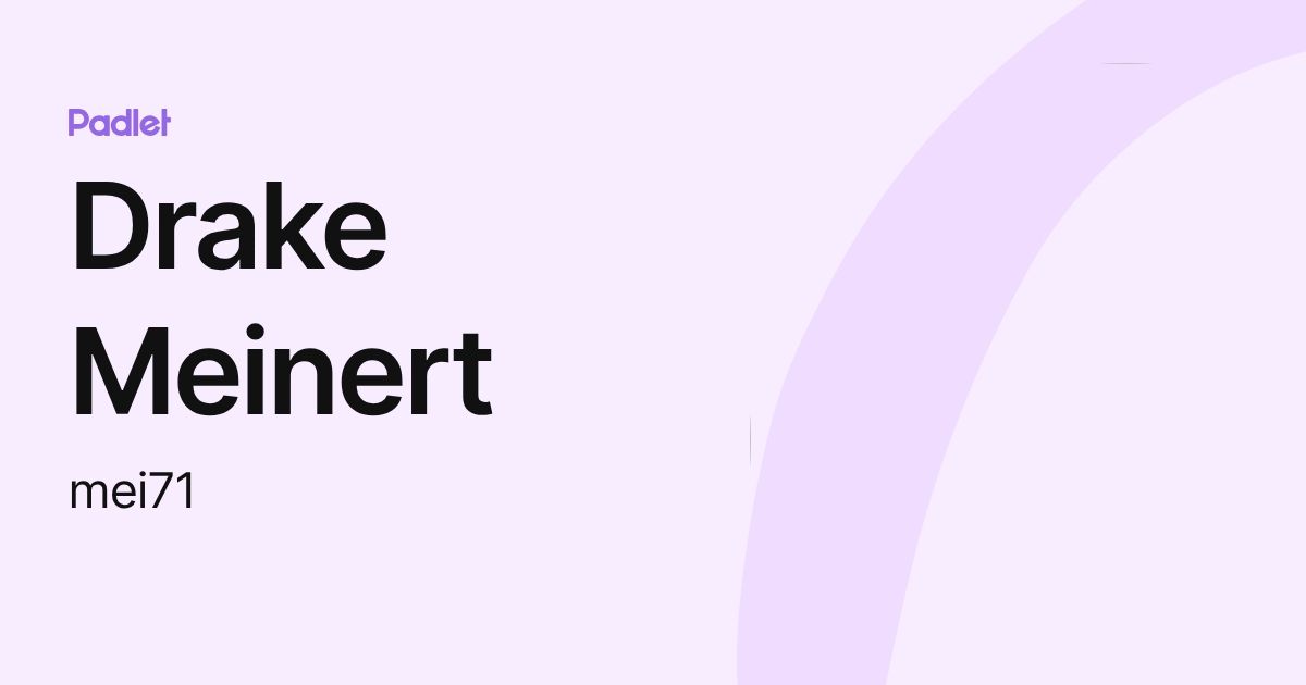 Drake Meinert (mei71) profile | Padlet