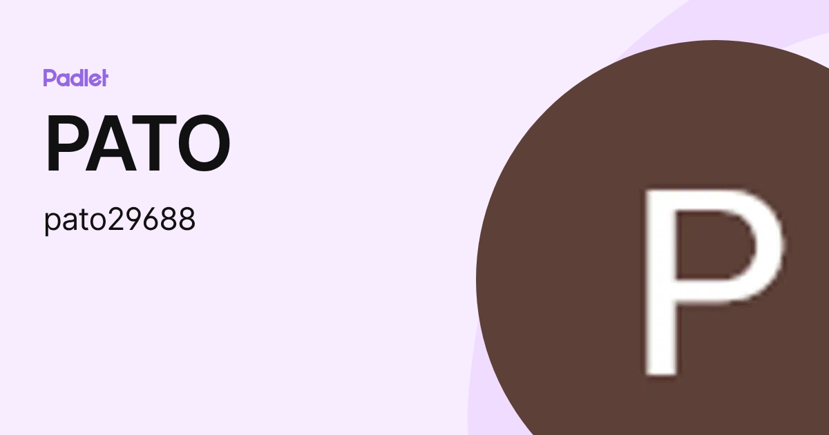 PATO (pato29688) profile | Padlet