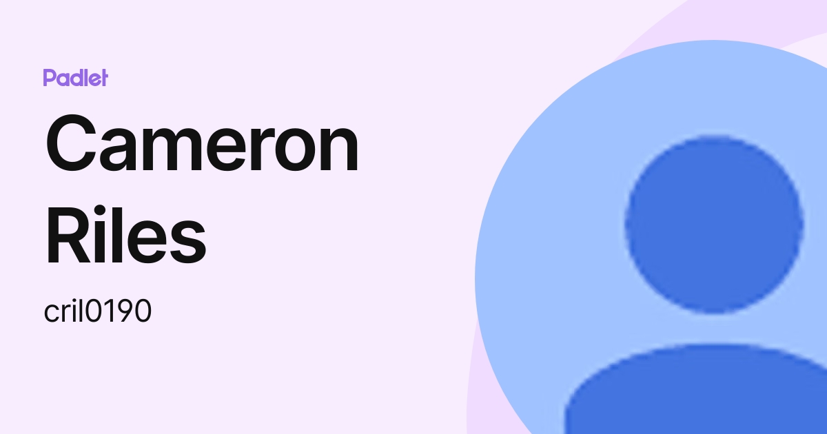 Cameron Riles (cril0190) profile | Padlet