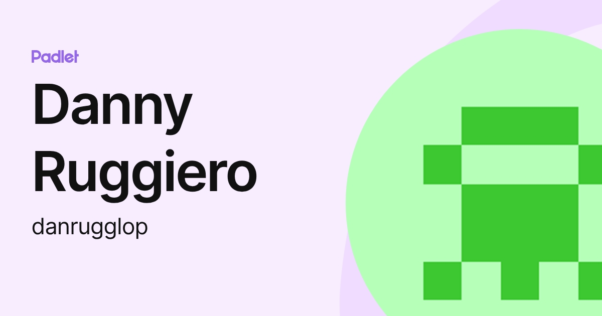 Danny Ruggiero (danrugglop) profile | Padlet