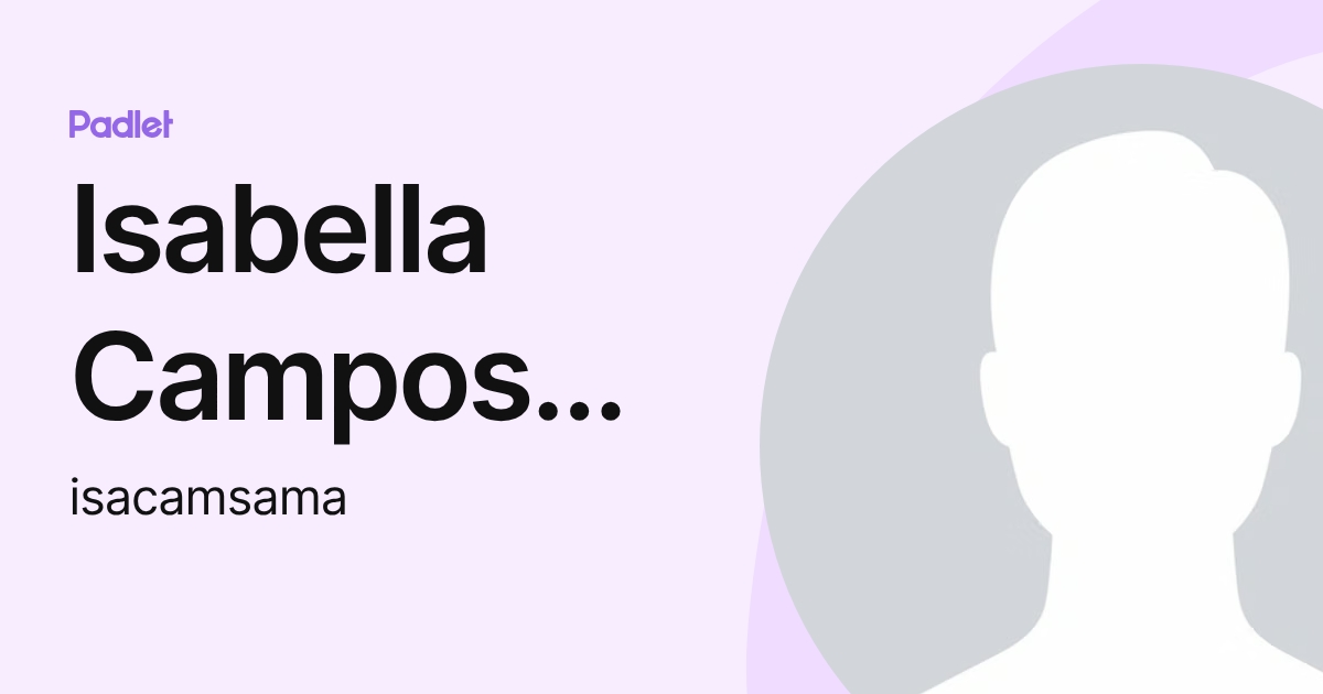 Isabella Campos Samano (isacamsama) profile | Padlet