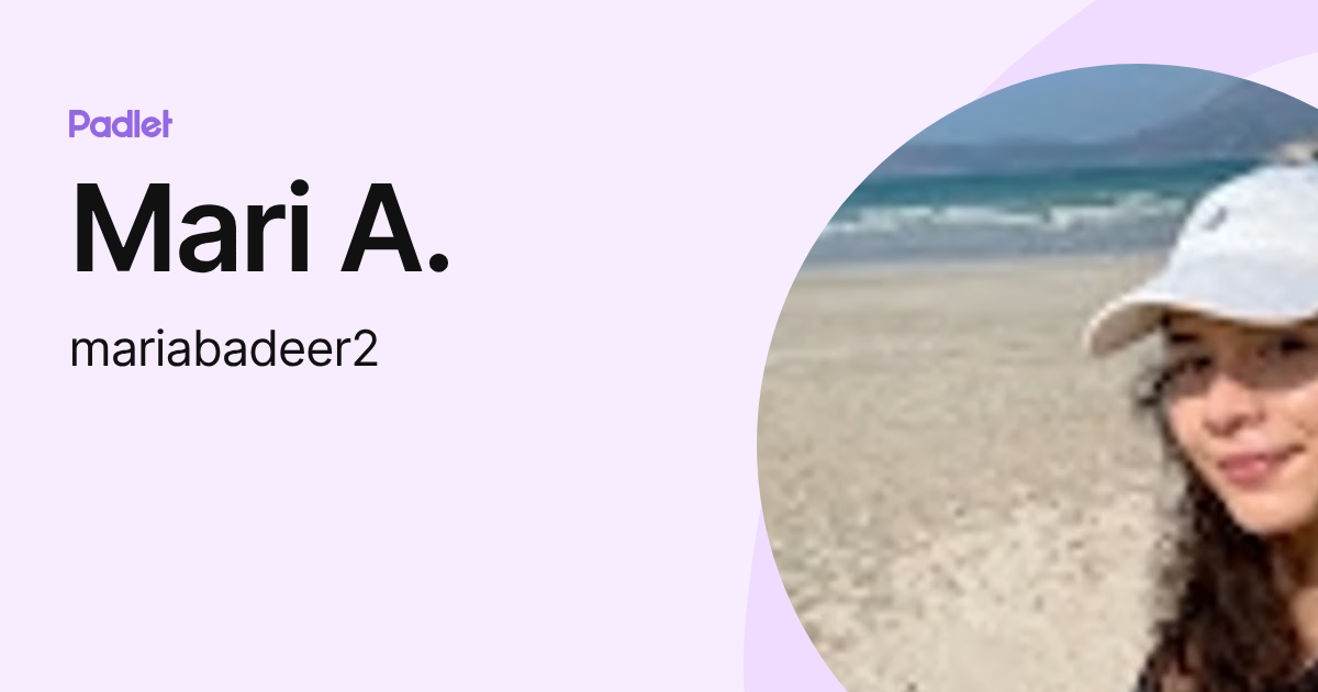 Mari A. (mariabadeer2) profile | Padlet