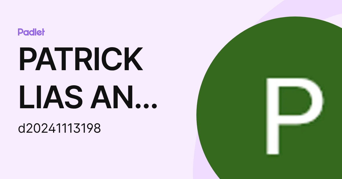PATRICK LIAS ANAK LUAT (d20241113198) profile | Padlet