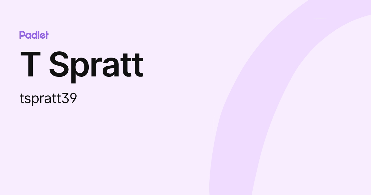T Spratt (tspratt39) profile | Padlet
