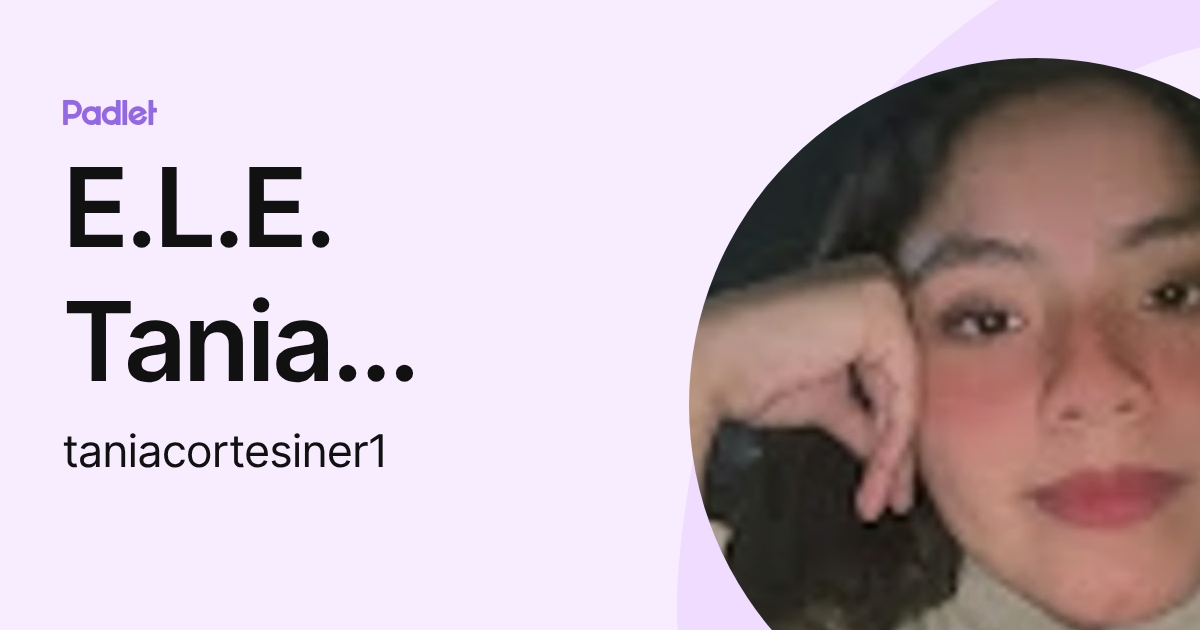 E.L.E. Tania Cortes Rivera (taniacortesiner1) profile | Padlet
