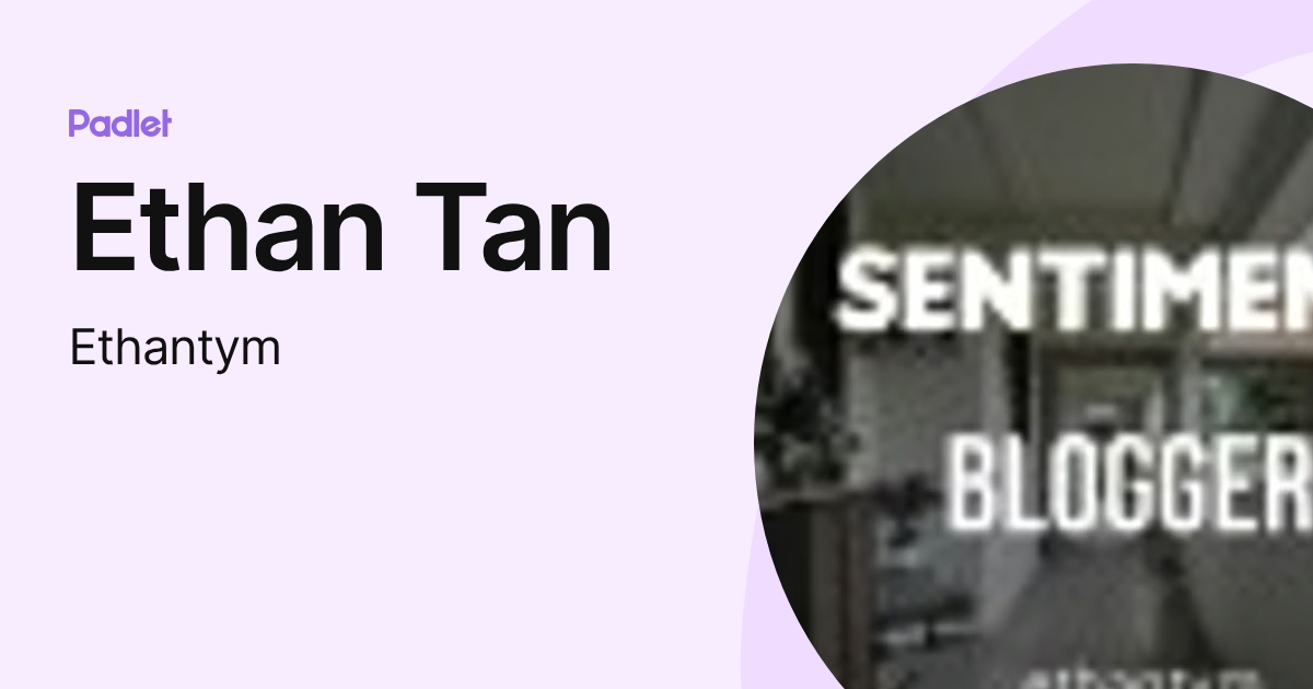 Ethan Tan (Ethantym) profile | Padlet
