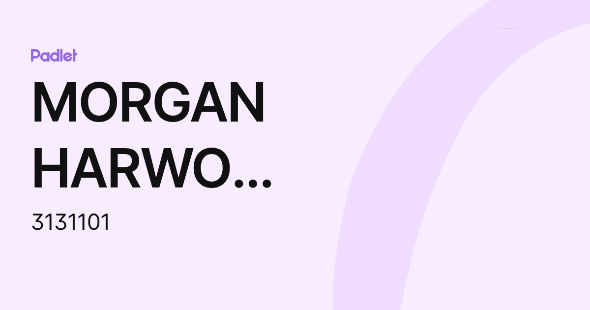 MORGAN HARWOOD (3131101) profile | Padlet