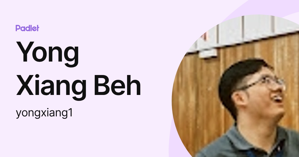 Yong Xiang Beh (yongxiang1) profile | Padlet