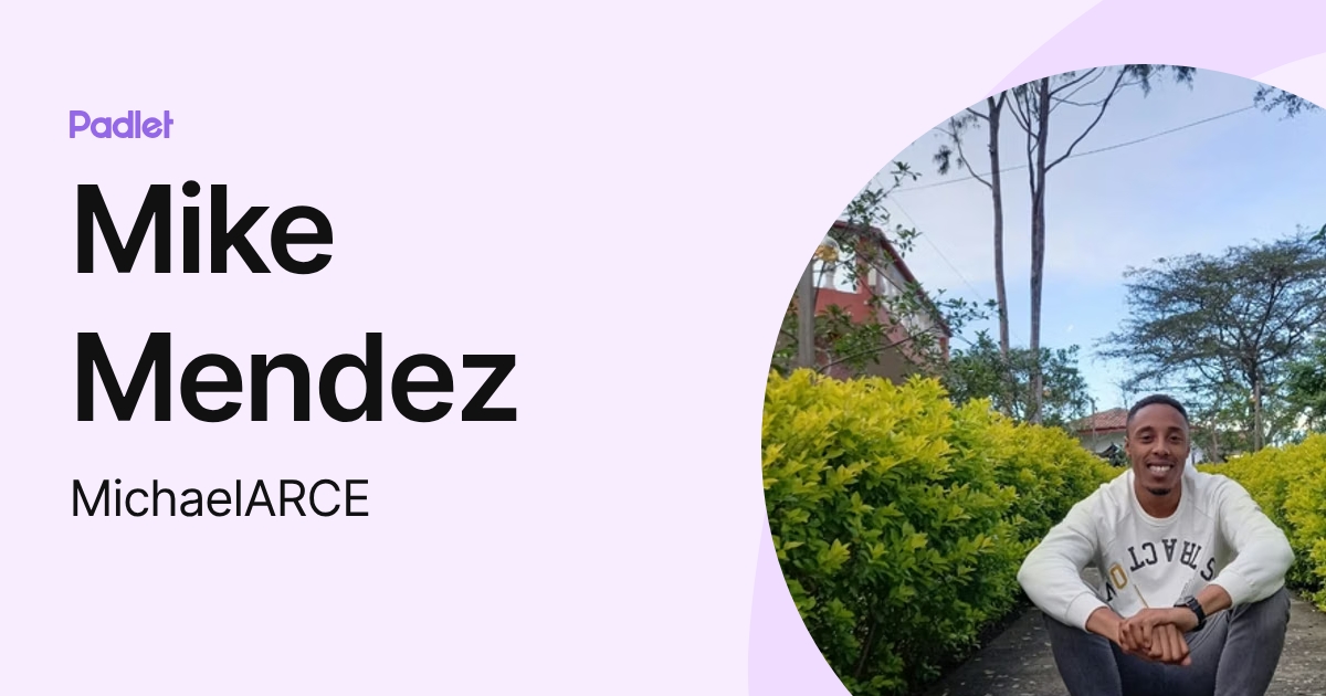 Mike Mendez (MichaelARCE) profile | Padlet