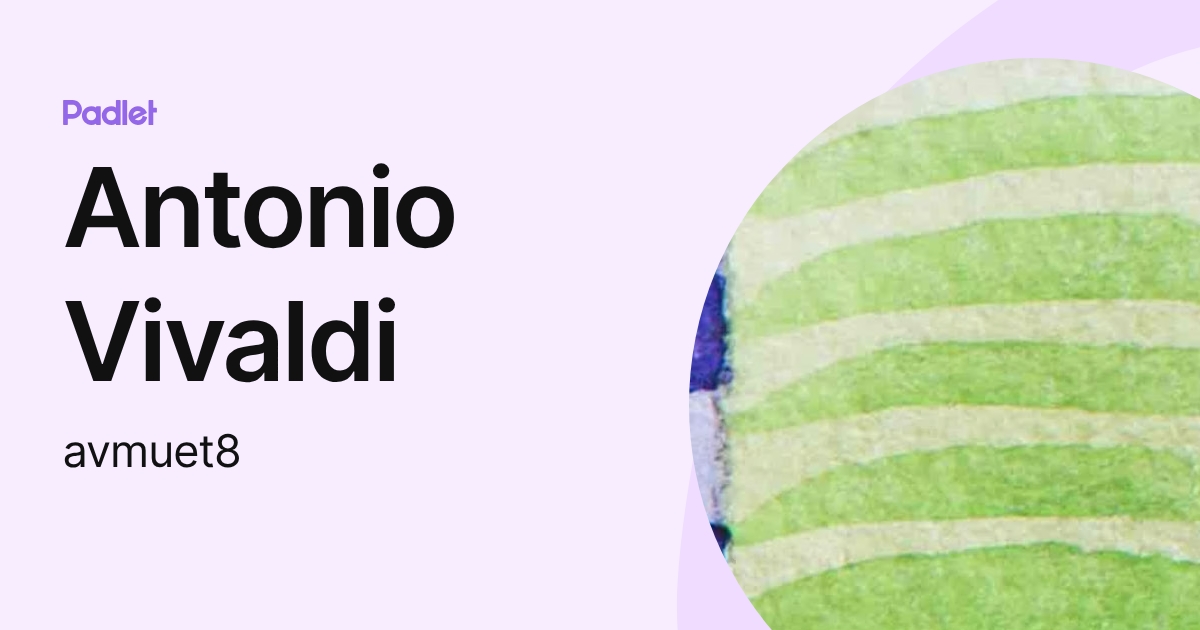 Antonio Vivaldi (avmuet8) profile | Padlet