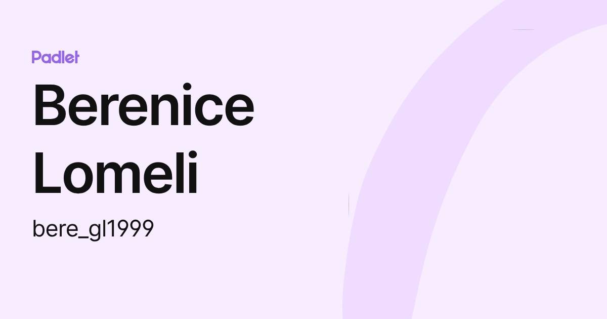Berenice Lomeli (bere_gl1999) profile | Padlet