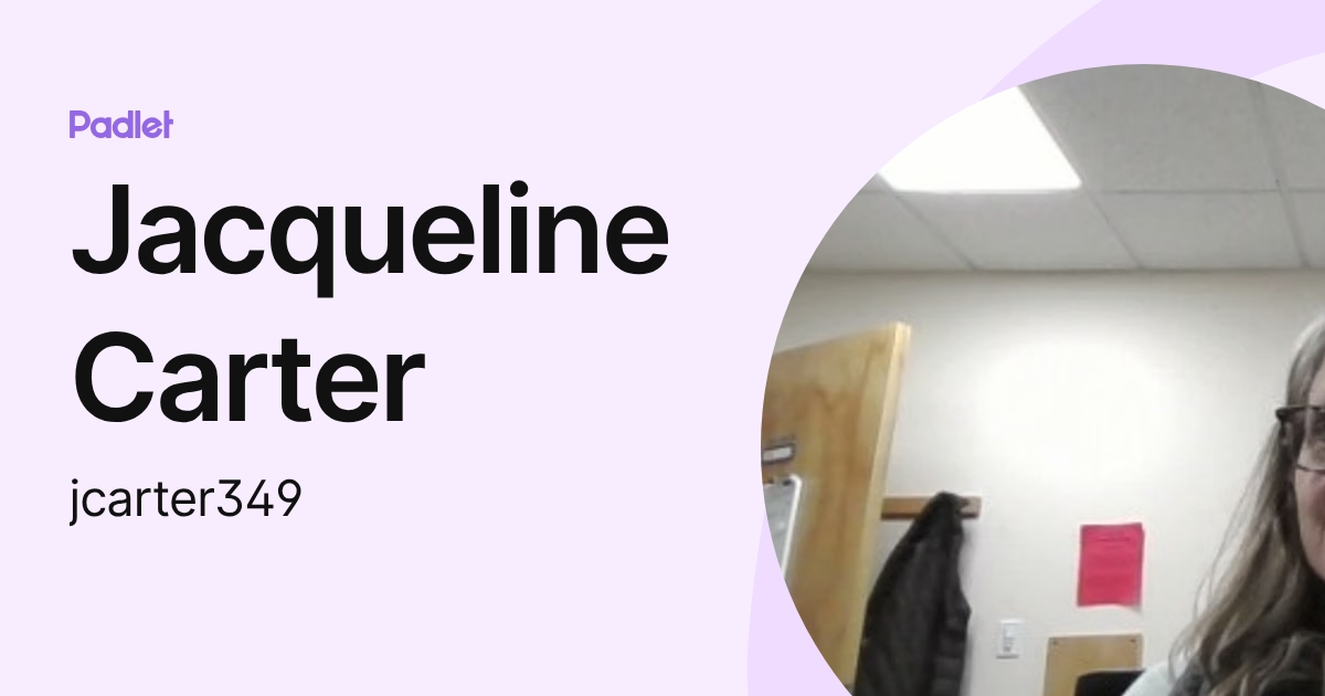 Jacqueline Carter (jcarter349) profile | Padlet