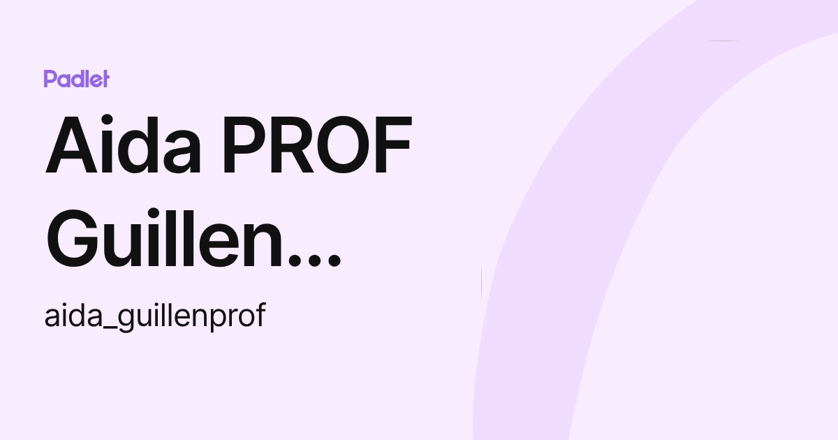 Aida PROF Guillen Onandia (aida_guillenprof) profile | Padlet