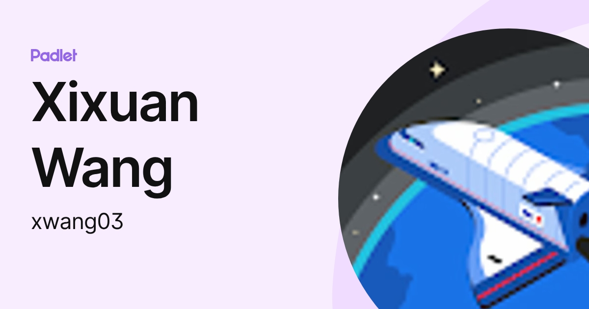 Xixuan Wang (xwang03) profile | Padlet