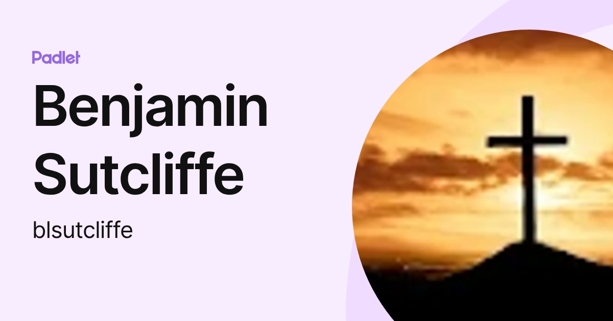 Benjamin Sutcliffe (blsutcliffe) profile | Padlet