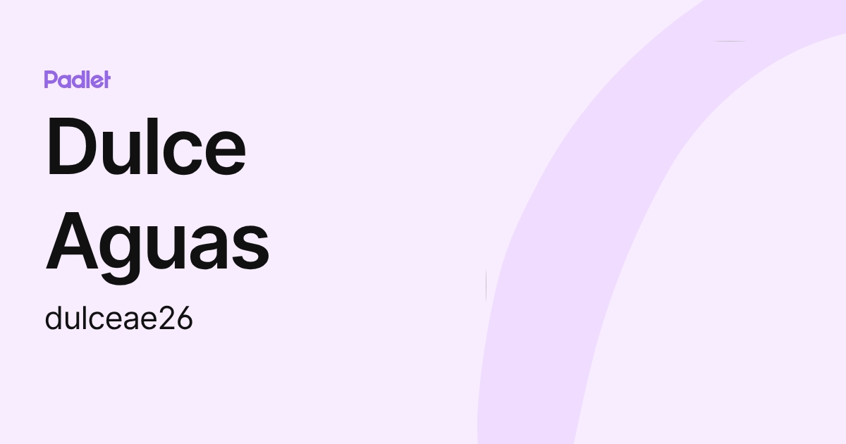 Dulce Aguas (dulceae26) profile | Padlet