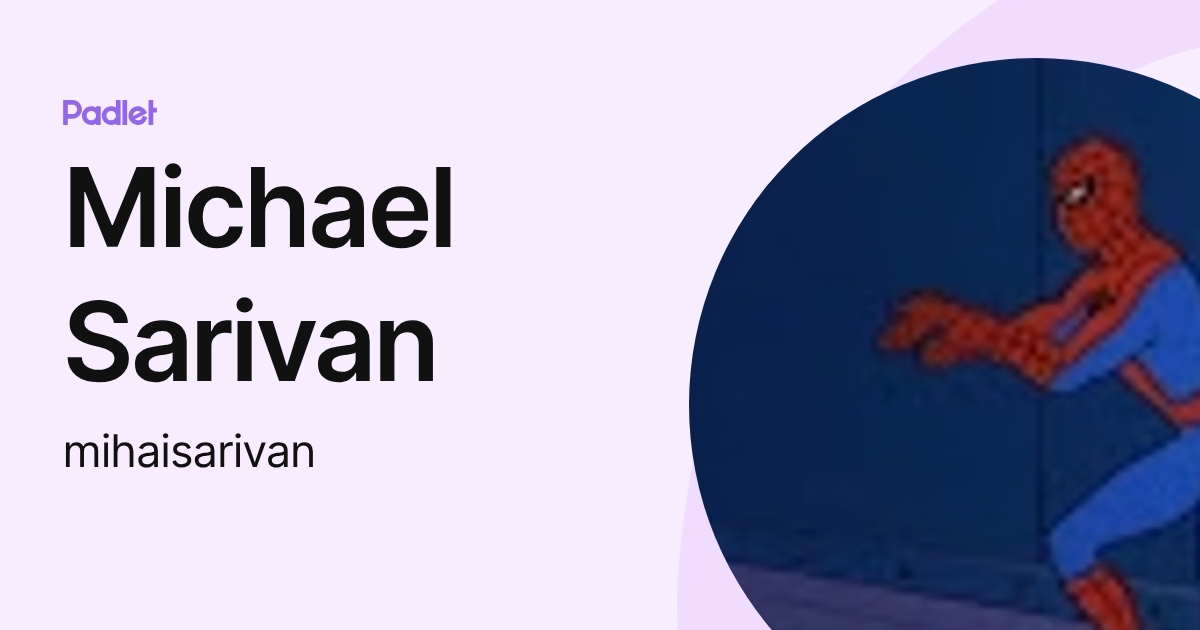 Michael Sarivan (mihaisarivan) profile | Padlet