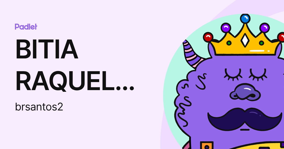 BITIA RAQUEL SANTOS MENA DE ALMÁNZAR (brsantos2) profile | Padlet