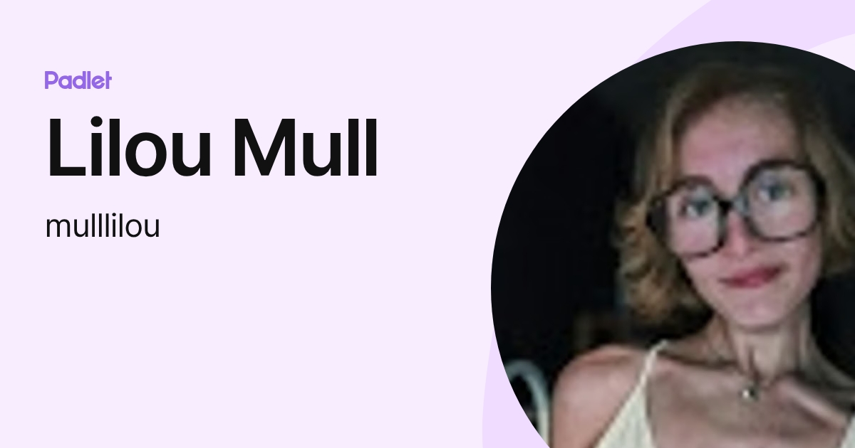 Lilou Mull (mulllilou) profile | Padlet